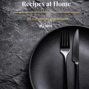 Elevated Plates – 30 Gourmet Creations